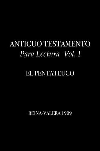 ANTIGUO TESTAMENTO Para Lectura Vol. I: EL PENTATEUCO