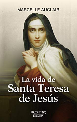 La vida de Santa Teresa de Jesús (Arcaduz nº 15, versión en español