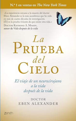 La prueba del cielo: El viaje de un neurocirujano a la vida después de la vida (Autoayuda y superación)