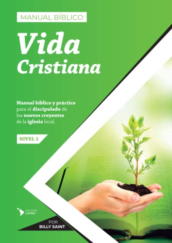 Manual Bíblico de Vida Cristiana: Discipulado de nuevos creyentes (Discipulado y Mentoreo Bíblico)