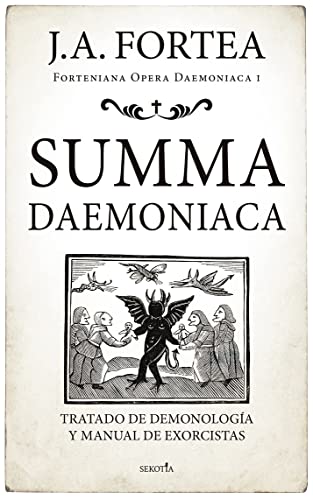 Summa Daemoniaca; Tratado de demonología y manual de exorcistas (Fortenieana Opera Daemoniaca)