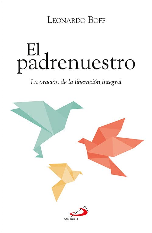 El padrenuestro: La oración de la liberación integral. (Caminos)