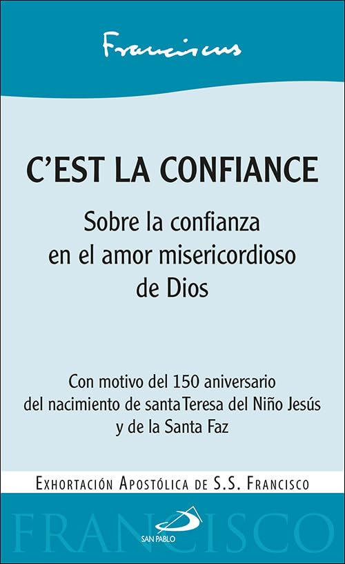 C’est la confiance: Sobre la confianza en el amor misericordioso de Dios (Encíclicas y Documentos)