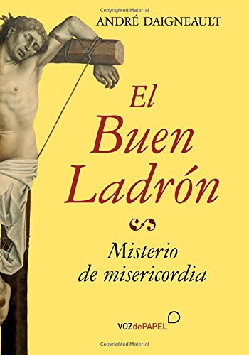 El buen ladrón. Misterio de misericordia