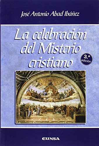 LA CELEBRACIÓN DEL MISTERIO CRISTIANO (Manuales de Teología)