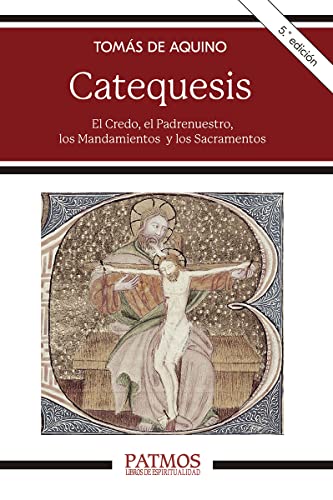 Catequesis: El Credo, el Padrenuestro, los Mandamientos y los Sacramentos (Patmos)