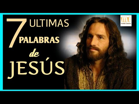 Las 7 últimas palabras de Jesús en la cruz en español y su significado