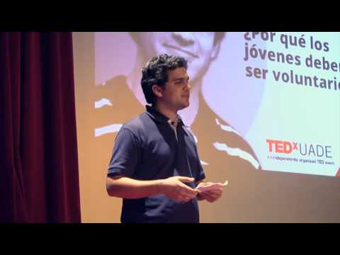 ¿Por qué los jóvenes debemos ser voluntarios? | Gustavo Agustín Perez | TEDxUADE