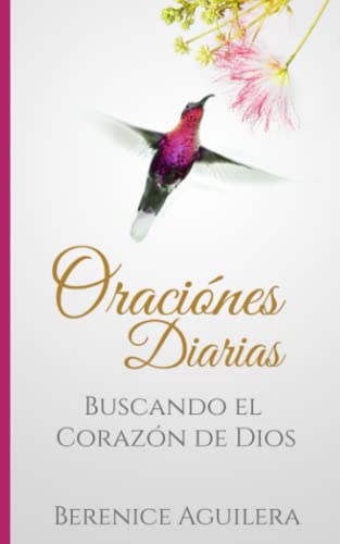Oraciónes Diarias: Buscando el Corazón de Dios (Libro de Oraciones Cristianas)
