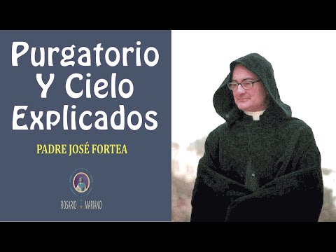 Purgatorio Y Cielo Explicados Por El Padre José Fortea